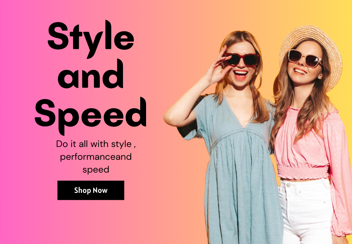 Style and Speed